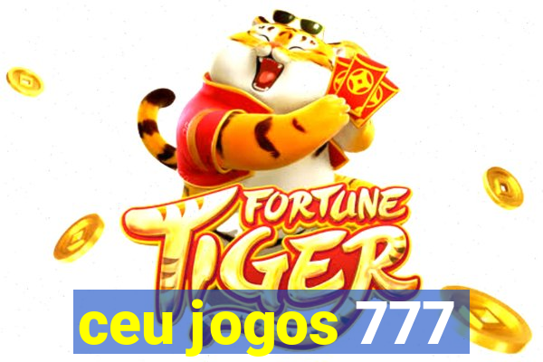 ceu jogos 777